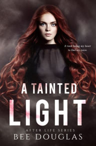 Title: A Tainted Light, Author: Bee Douglas