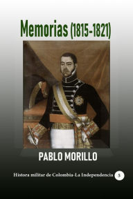 Title: Memorias (1815-1821), Author: Pablo Morillo