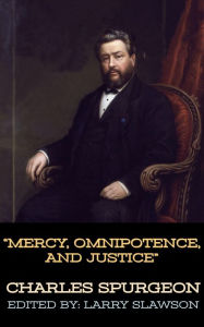 Title: Mercy, Omnipotence, and Justice, Author: Charles Spurgeon