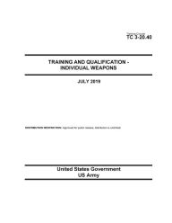 Title: Training Circular TC 3-20.40 Training and Qualification Individual Weapons July 2019, Author: United States Government Us Army