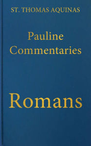 Title: Commentary on the Letter of Saint Paul to the Romans, Author: St. Thomas Aquinas