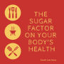 The Sugar Factor On Your Body's Health