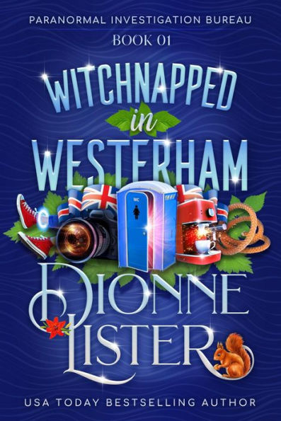 Witchnapped in Westerham: Paranormal Investigation Bureau Cosy Mystery Book 1