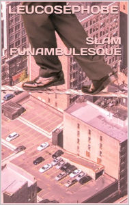 Title: Slam funambulesque, Author: Leucosephobe