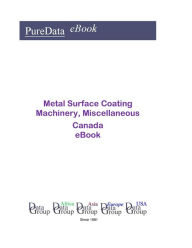 Title: Metal Surface Coating Machinery, Miscellaneous in Canada, Author: Editorial DataGroup Americas