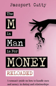 Title: The M In Man Is For Money: Reloaded, Author: Passport Cutty