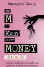 The M In Man Is For Money: Reloaded