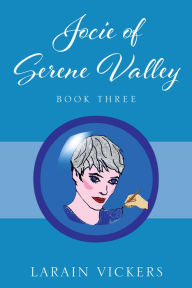 Title: Jocie of Serene Valley: Book Three, Author: Larain Vickers