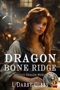 Title: Dragon Bone Ridge, Author: L. Darby Gibbs