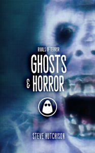 Title: Ghosts & Horror, Author: Steve Hutchison