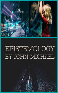 Title: Epistemology, Author: John-michael Kuczynski