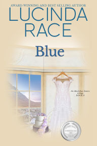 Title: Blue: A Small Town Enchanted Wedding Romance, Author: Lucinda Race