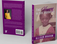 Title: The Happy Black Daughter, Author: Allison Braham