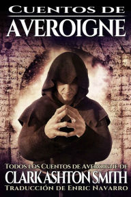 Title: Cuentos De Averoigne, Author: Clark Ashton Smith