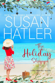 Title: The Holiday Shoppe, Author: Susan Hatler