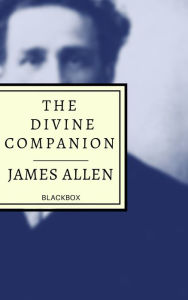 Title: The Divine Companion, Author: James Allen