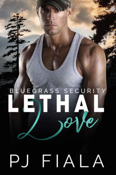 Lethal Love: A steamy, small-town, protector romance