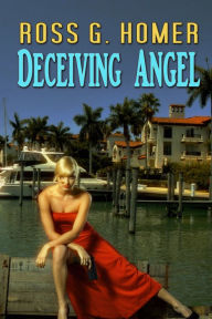 Title: Deceiving Angel, Author: Ross Homer