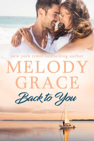 Title: Back to You, Author: Melody Grace