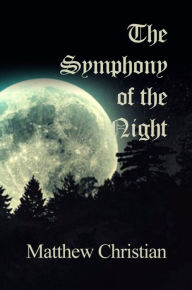 Title: The Symphony of the Night, Author: Matthew Christian