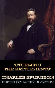 Title: Storming the Battlements, Author: Charles Spurgeon