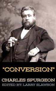 Title: Conversion, Author: Charles Spurgeon