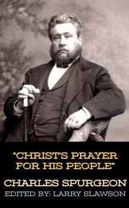 Title: Christ's Prayer for His People, Author: Charles Spurgeon