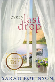 Title: Every Last Drop: A Novel, Author: Sarah Robinson