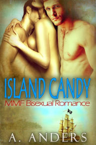 Title: Island Candy: MMF Bisexual Romance, Author: A. Anders