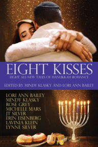 Title: Eight Kisses: Eight All-New Tales of Hanukkah Romance, Author: Mindy Klasky