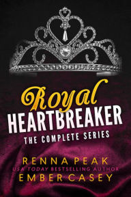 Title: Royal Heartbreaker: The Complete Series, Author: Ember Casey