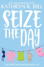 Seize the Day: The UnBRCAble Women Series, #2