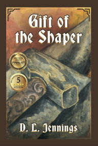 Title: Gift of the Shaper, Author: D.L. Jennings