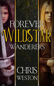 Title: Wildstar: Forever Wanderers Omnibus, Author: Chris Weston