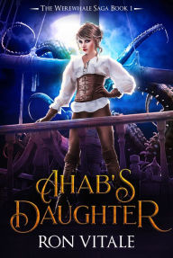 Title: Ahab's Daughter, Author: Ron Vitale