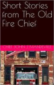 Title: Short Stories by The Old Chief, Author: Chief John J. Mandeville