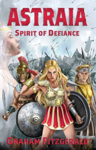Title: Astraia: Spirit of Defiance, Author: Graham Fitzgerald