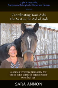 Title: Light in the Saddle, Practices and Principles for Horses and Humans, Author: Sara Annon