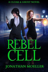 Title: Cloak & Ghost: Rebel Cell, Author: Jonathan Moeller