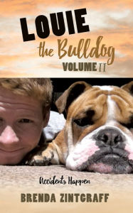 Title: LOUIE the Bulldog Volume II, Author: BRENDA ZINTGRAFF