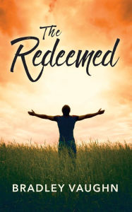 Title: The Redeemed, Author: Bradley Vaughn
