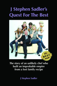 Title: J Stephen Sadler's Quest For The Best, Author: J Stephen Sadler