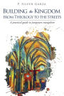Building the Kingdom from Theology to the Streets