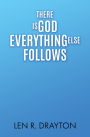 There is God, Everything else Follows