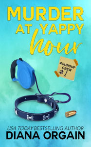 Title: Murder at Yappy Hour, Author: Diana Orgain