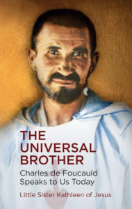 Title: The Universal Brother, Author: Little Sister Kathleen of Jesus