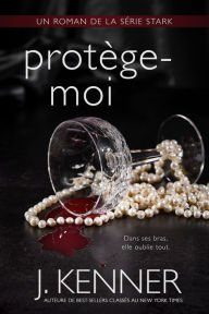 Title: Protege-moi, Author: J. Kenner