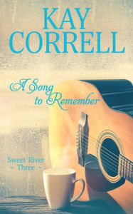 Title: A Song to Remember, Author: Kay Correll
