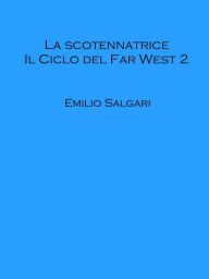 Title: La scotennatrice, Author: Emilio Salgari