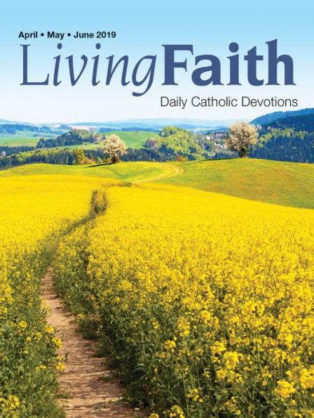 Living Faith - Daily Catholic Devotions, Volume 35 Number 1 - 2019 April, May, June